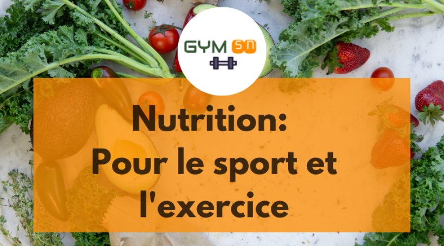 Sport : Tout ce qu’il faut savoir sur la nutrition